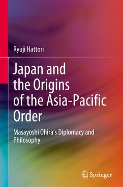 Japan and the Origins of the Asia-Pacific Order - Hattori, Ryuji