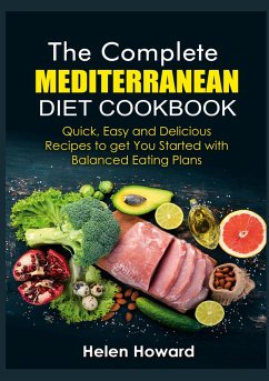 The Complete Mediterranean Diet Cookbook (eBook, ePUB) - Howard, Helen