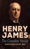 Henry James: The Complete Novels (The Greatest Novelists of All Time - Book 10) (eBook, ePUB)