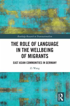 The Role of Language in the Wellbeing of Migrants (eBook, PDF) - Wang, Zi