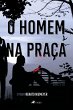 O Homem na Praça (eBook, ePUB) - Bild 1