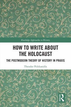 How to Write About the Holocaust (eBook, ePUB) - Pelekanidis, Theodor