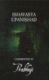 Ishavasya Upanishad - commented by Prabhuji (eBook, ePUB)
