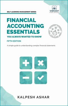 Financial Accounting Essentials You Always Wanted to Know: 5th Edition (Self Learning Management) (eBook, ePUB) - Publishers, Vibrant; Ashar, Kalpesh
