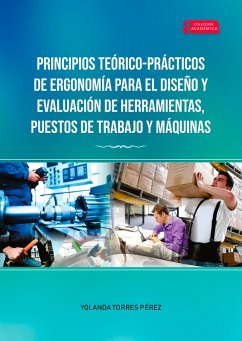 Cover Principios Teórico-Prácticos de Ergonomía para el Diseño y Evaluación de Herramientas, Puestos de Trabajo y Máquinas (eBook, ePUB)