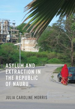 Asylum and Extraction in the Republic of Nauru (eBook, ePUB)