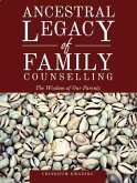 Ancestral Legacy of Family Counselling (eBook, ePUB)