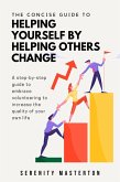 The Concise Guide to Helping Yourself by Helping Others Change (Concise Guide Series, #8) (eBook, ePUB)