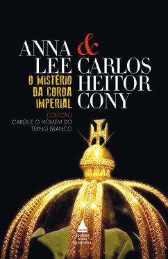 O mistério da coroa imperial (eBook, ePUB) - Cony, Carlos Heitor; Lee, Anna