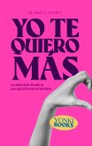 Yo te quiero más (eBook, ePUB)