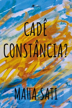 Cadê Constância? (eBook, ePUB) - Sati, Maha