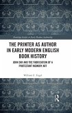 The Printer as Author in Early Modern English Book History (eBook, ePUB)