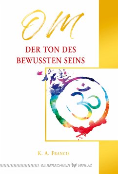 OM – Der Ton des bewussten Seins (eBook, ePUB) - Francis, K.A.