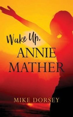 Wake Up, Annie Mather (eBook, ePUB) - Dorsey, Mike