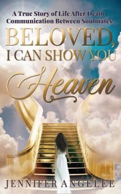 Beloved, I Can Show You Heaven (eBook, ePUB) - Angelee, Jennifer