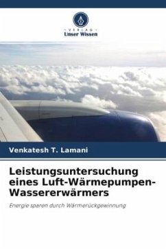 Leistungsuntersuchung eines Luft-Wärmepumpen-Wassererwärmers - Lamani, Venkatesh T.