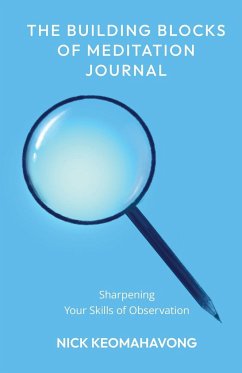 The Building Blocks of Meditation Journal - Keomahavong; Viradhammo, Michael