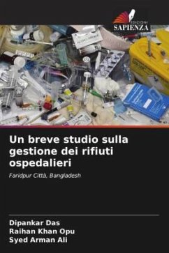 Un breve studio sulla gestione dei rifiuti ospedalieri - Das, Dipankar;Opu, Raihan Khan;Ali, Syed Arman