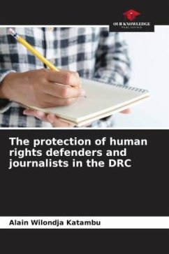 The protection of human rights defenders and journalists in the DRC - Wilondja Katambu, Alain