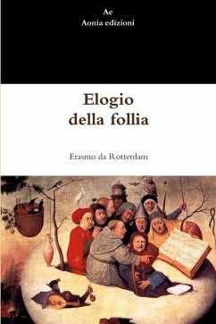 Elogio della follia - Da Rotterdam, Erasmo