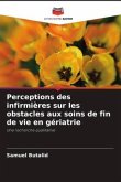 Perceptions des infirmières sur les obstacles aux soins de fin de vie en gériatrie