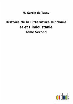 Histoire de la Litterature Hindouie et et Hindoustanie