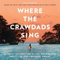 Where the Crawdads Sing Wall Calendar 2023: A Visual Celebration of the Wonder and Beauty of Kya's Natural World - Owens, Delia