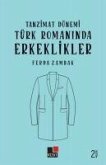 Tanzimat Dönemi Türk Romaninda Erkeklikler