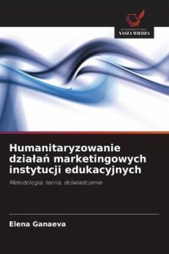 Humanitaryzowanie dzia¿a¿ marketingowych instytucji edukacyjnych - Ganaeva, Elena