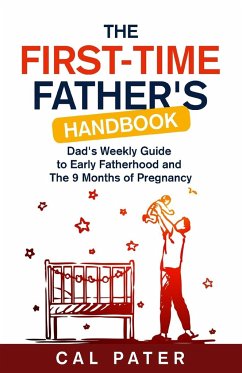 The First-Time Father's Handbook - Pater, Cal