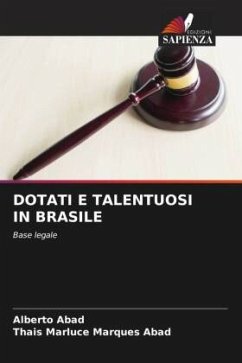 DOTATI E TALENTUOSI IN BRASILE - Abad, Alberto;Abad, Thais Marluce Marques