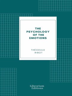 The Psychology of the Emotions (eBook, ePUB) - Ribot, Théodule