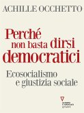 Perché non basta dirsi democratici. Ecosocialismo e giustizia sociale (eBook, ePUB)