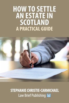 How to Settle an Estate in Scotland - A Practical Guide - Christie-Carmichael, Stephanie
