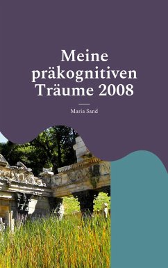 Meine präkognitiven Träume 2008 - Sand, Maria