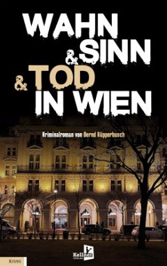 Wahn & Sinn & Tod in Wien - Küpperbusch, Bernd