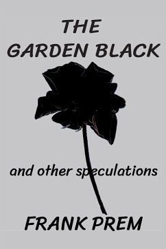 The Garden Black - and other speculations - Prem, Frank
