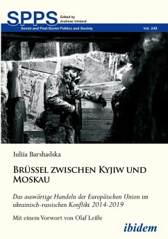 Brüssel zwischen Kyjiw und Moskau: Das auswärtige Handeln der Europäischen Union im ukrainisch-russischen Konflikt 2014-2019 - Barshadska, Iuliia