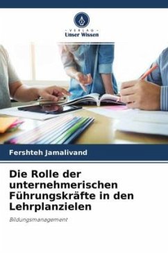 Die Rolle der unternehmerischen Führungskräfte in den Lehrplanzielen - Jamalivand, Fershteh