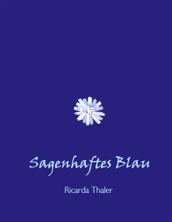 Sagenhaftes Blau - Thaler, Ricarda