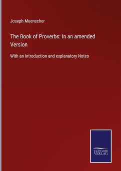 The Book of Proverbs: In an amended Version - Muenscher, Joseph