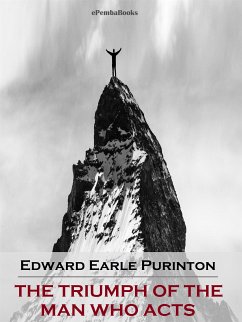 The Triumph of the Man Who Acts (Annotated) (eBook, ePUB) - Earle Purinton, Edward