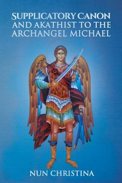 Supplicatory Canon and Akathist to the Archangel Michael - Christina, Nun; Skoubourdis, Anna