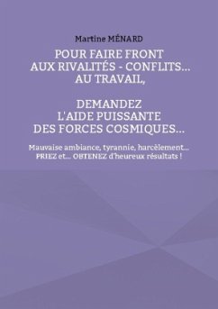 Pour faire front aux rivalités - conflits au travail, demandez l'aide puissante des Forces Cosmiques... Pour faire front aux rivalités - conflits au travail, demandez l'aide puissante des Forces Cosmiques...