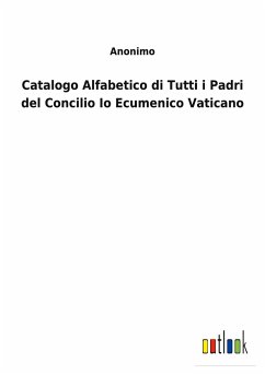 Catalogo Alfabetico di Tutti i Padri del Concilio Io Ecumenico Vaticano