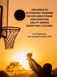 INFLUENCE OF PLYOMETRIC TRAINING ON EXPLOSIVE POWER AND SHOOTING ABILITY AMONG BASKET BALL PLAYERS - R, Rajeswari