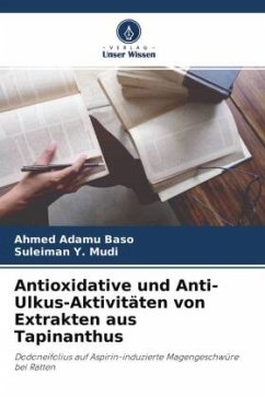 Antioxidative und Anti-Ulkus-Aktivitäten von Extrakten aus Tapinanthus - Adamu Baso, Ahmed;Y. Mudi, Suleiman