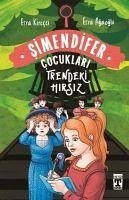 Trendeki Hirsiz Simendifer Cocuklari - Agaoglu, Esra