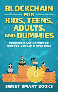 Blockchain for Kids, Teens, Adults, and Dummies - Smart Books, Sweet