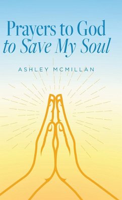 Prayers to God to Save My Soul - McMillan, Ashley